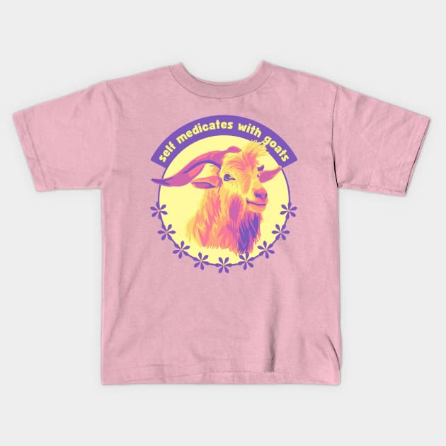 Self Medicates With Goats Kids T-Shirt by Slightly Unhinged